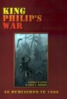 Image for King Philip&#39;s War : Based on the Archives and Records of Massachusetts, Plymouth, Rhode Island and Connecticut, and Contemporary Letters a