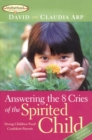 Image for Answering the 8 Cries  of the Spirited Child : Strong Children Need Confident Parents