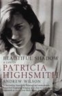 Image for Beautiful Shadow : A Life of Patricia Highsmith