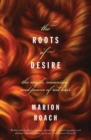 Image for The Roots of Desire