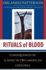 Image for Rituals of blood  : consequences of slavery in two American centuries