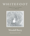 Image for Whitefoot : A Story from the Center of the World