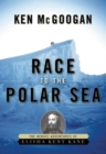 Image for Race to the Polar Sea : The Heroic Adventures of Elisha Kent Kane