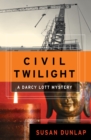 Image for Civil Twilight : A Darcy Lott Mystery