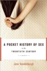 Image for A Pocket History Of Sex In The Twentieth Century : A Memoir