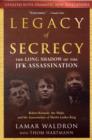 Image for Legacy of secrecy  : the long shadow of the JFK assassination