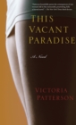 Image for This Vacant Paradise : A Novel