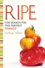Image for Ripe: The Search for the Perfect Tomato