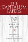Image for The Capitalism Papers : Fatal Flaws of an Obsolete System