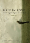 Image for Half in Love : Surviving the Legacy of Suicide