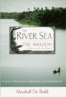 Image for The River Sea : The Amazon in History, Myth, and Legend