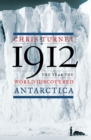 Image for 1912 : The Year the World Discovered Antarctica