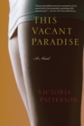 Image for This Vacant Paradise : A Novel