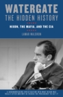 Image for Watergate: The Hidden History : Nixon, The Mafia, and The CIA