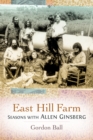 Image for East Hill Farm: Seasons with Allen Ginsberg