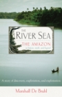 Image for River Sea: The Amazon in History, Myth, and Legend