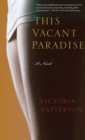 Image for This vacant paradise: a novel