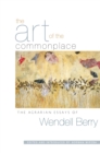Image for The Art of the Commonplace: The Agrarian Essays of Wendell Berry