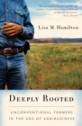 Image for Deeply rooted: unconventional farmers in the age of agribusiness