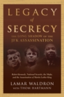 Image for Legacy of Secrecy: The Long Shadow of the JFK Assassination