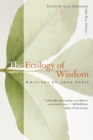 Image for Ecology of wisdom: writings by Arne Naess