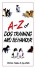 Image for The A-Z of Dog Training and Behavioural Problems