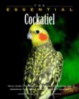 Image for The Essential Cockatiel