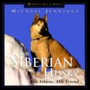Image for The Siberian Husky : Able Athlete, Able Friend