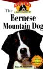 Image for The Bernese Mountain Dog : An Owner&#39;s Guide to a Happy Healthy Pet