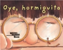Image for Oye, Hormiguita (Hey, Little Ant Spanish Edition)