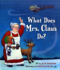 Image for What Does Mrs. Claus Do?