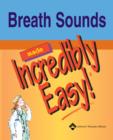 Image for Breath sounds made incredibly easy!