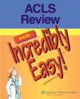 Image for ACLS Review Made Incredibly Easy!