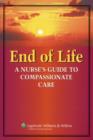 Image for End-of-Life Care: A Nurse&#39;s Guide to Compassionate Care