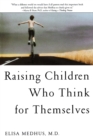 Image for Raising Children Who Think for Themselves