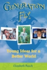 Image for Generation Fix : Young Ideas for a Better World