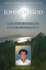 Image for John of God  : the Brazilian healer who&#39;s touched the lives of millions