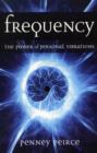 Image for Frequency  : the power of personal vibration
