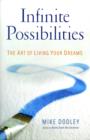 Image for Infinite possibilities  : the art of living your dreams