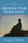 Image for Growing Your Inner Light : A Guide to Independent Spiritual Practice