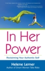 Image for In her power  : reclaiming your authentic self