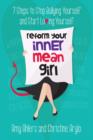 Image for Reform your inner mean girl  : 7 steps to stop bullying yourself and start loving yourself