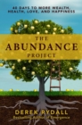 Image for The Abundance Project : 40 Days to More Wealth, Health, Love, and Happiness