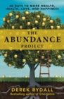 Image for The abundance project  : 40 days to more wealth, health, love, and happiness