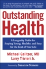 Image for Outstanding health  : a longevity guide for staying young, healthy, and sexy for the rest of your life