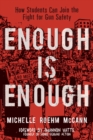 Image for Enough Is Enough : How Students Can Join the Fight for Gun Safety