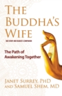 Image for Buddha&#39;s Wife : The Path of Awakening Together