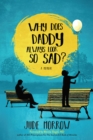 Image for Why Does Daddy Always Look So Sad?