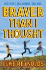 Image for Braver than I Thought