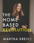Image for The Home-Based Revolution : Create Multiple Income Streams from Home
